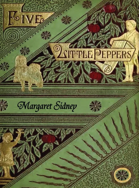 The Five Little Peppers Omnibus (Including Five Little Peppers and How They Grew, Five Little Peppers Midway, Five Little Peppers Abroad, Five Little - Hardcover