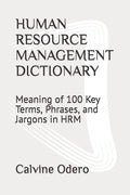 Human Resource Management Dictionary: Meaning of 100 Key Terms, Phrases, and Jargons in HRM - Paperback