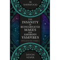 The Insanity of Reincarnated Mages and Amorous Vampires - Paperback