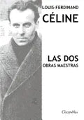 Louis-Ferdinand Céline - Las dos obras maestras: Viaje al fin de la noche & Muerte a crédito - Paperback