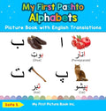 My First Pashto Alphabets Picture Book with English Translations: Bilingual Early Learning & Easy Teaching Pashto Books for Kids - Hardcover