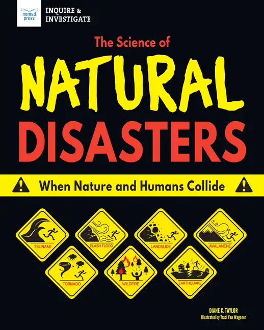 The Science of Natural Disasters: When Nature and Humans Collide - Paperback