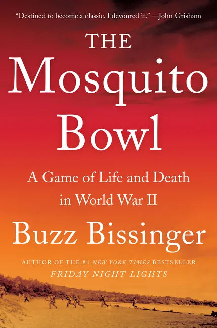 The Mosquito Bowl: A Game of Life and Death in World War II - Hardcover