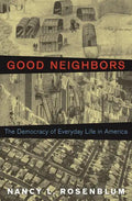 Good Neighbors: The Democracy of Everyday Life in America - Paperback