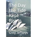 The Day the Tide Kept Rising - Paperback