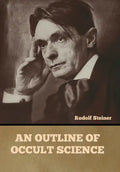 An Outline of Occult Science - Hardcover