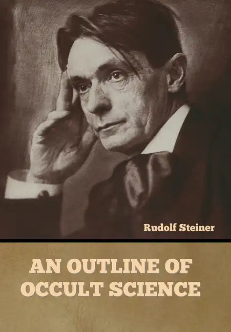 An Outline of Occult Science - Hardcover