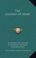 The Glories of Mary - Hardcover