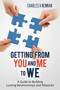 Getting From You and Me to WE: A Guide to Building Lasting Relationships and Alliances - Paperback