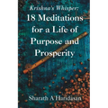 Krishna's Whisper: 18 Meditations for a Life of Purpose and Prosperity - Paperback
