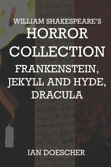 William Shakespeare's Horror Collection: Frankenstein, Jekyll and Hyde, Dracula - Paperback