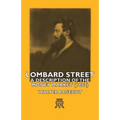 Lombard Street- A Description of the Money Market (1882) - Paperback