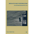 American Post-Conflict Educational Reform: From the Spanish-American War to Iraq - Hardcover