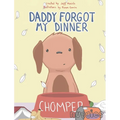 Daddy Forgot My Dinner - Hardcover