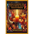 Harvest of Enchantment: 1,000 Spells of Gratitude, Love, and Fortune for Thanksgiving - Paperback
