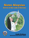 Sister Aloysius Arrives at Our Lady of Sorrows - Paperback