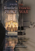 From Benedict's Peace to Francis's War: Catholics Respond to the Motu Proprio Traditionis Custodes on the Latin Mass - Hardcover