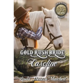 Gold Rush Bride Caroline - Paperback