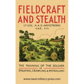 Fieldcraft and Stealth: The Training of the Soldier in Stalking, Crawling, Patrolling - Paperback