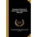 Summary of Survey of Oyster Bars of Maryland, 1906-1912 - Paperback