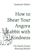 How to Shear Your Rabbit: The Razzle Dazzle Shearing Method - Paperback