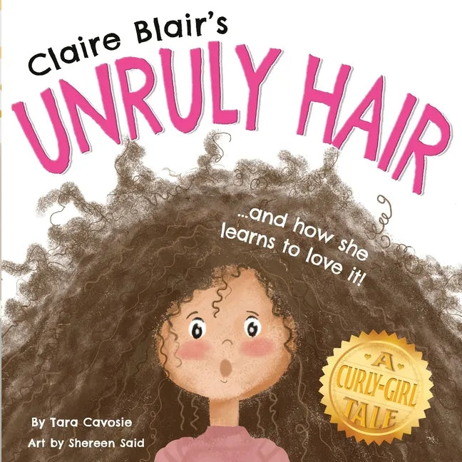 Claire Blair's Unruly Hair: A Curly-Girl Tale (Brown Hair) - Paperback