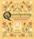 Queenspotting: Meet the Remarkable Queen Bee and Discover the Drama at the Heart of the Hive; Includes 48 Queenspotting Challenges - Hardcover
