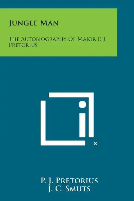 Jungle Man: The Autobiography of Major P. J. Pretorius - Paperback