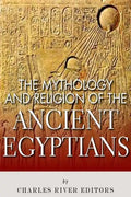 The Mythology and Religion of the Ancient Egyptians - Paperback