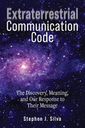 Extraterrestrial Communication Code: The Discovery, Meaning and Our Response to their Message - Paperback
