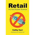 Retail: It's Not Rocket Science - Paperback