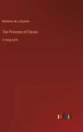 The Princess of Cleves: in large print - Hardcover