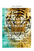 Did You Know? 50 Amazing Fact about the Tiger!: Did You Know?, Interesting Fact about the Tigers, Fact about Tigers, 50 Fact about Tigers. - Paperback