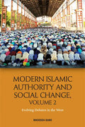 Modern Islamic Authority and Social Change, Volume 2: Evolving Debates in the West - Paperback