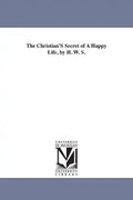 The Christian'S Secret of A Happy Life, by H. W. S. - Paperback