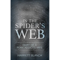 In the Spider's Web: Diary of a Porn Addict's Wife - Paperback