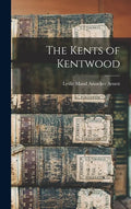 The Kents of Kentwood - Hardcover