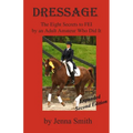 Dressage: : Eight Secrets to FEI by an Adult Amateur Who Did It! - Paperback