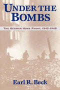 Under the Bombs: The German Home Front, 1942-1945 - Paperback