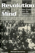 Revolution of the Mind: Higher Learning Among the Bolsheviks, 1918-1929 - Paperback