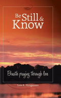 Be Still and Know: Breath Praying Through Loss - Hardcover