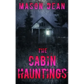 The Cabin Hauntings - Paperback