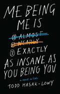 Me Being Me Is Exactly as Insane as You Being You - Paperback