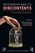 Patriarchy and Its Discontents: Psychoanalytic Perspectives - Paperback