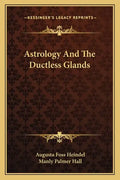 Astrology and the Ductless Glands - Paperback