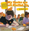 My Ducks are all Fluffed Up: Dealing with disarray and finding calm in the chaos - Hardcover