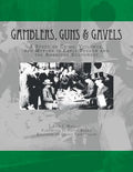 Gamblers, Guns, & Gavels: Collected Works on Arizona Gambling Violence - Paperback