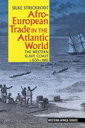Afro-European Trade in the Atlantic World: The Western Slave Coast, C. 1550- C. 1885 - Paperback