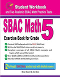Sbac Math Exercise Book for Grade 5: Student Workbook and Two Realistic Sbac Math Tests - Paperback