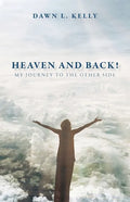 Heaven and Back!: My Journey to the Other Side - Paperback